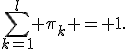 
	\sum_{k=1}^l \pi_k = 1.
