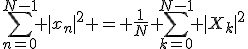 \sum_{n=0}^{N-1} |x_n|^2 = \frac{1}{N} \sum_{k=0}^{N-1} |X_k|^2