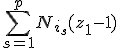 \sum_{s=1}^{p} N_{i_s}(z_1 - 1)