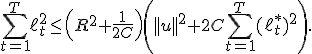 \sum_{t=1}^{T}\ell_t^2\leq\left(R^2+\frac1{2C}\right)\left(||u||^2+2C\sum_{t=1}^{T}(\ell_t^*)^2\right).
