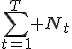 \sum_{t=1}^T N_t