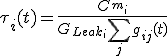 \tau_{i}(t) = \frac{C_{m_i}}{G_{Leak_i} + \sum_{j} g_{ij}(t)}