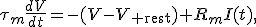 \tau_m\frac{dV}{dt}=-(V-V_{\rm rest})+R_mI(t),