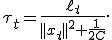 \tau_t=\frac{\ell_t}{||x_t||^2+\frac{1}{2C}}.