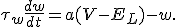 \tau_w\frac{dw}{dt}=a(V-E_L)-w.