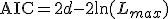 \text{AIC} = 2d - 2\ln(L_{max})