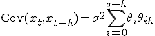 \text{Cov}(x_t, x_{t-h}) = \sigma^2 \sum_{i=0}^{q-h} \theta_i \theta_{i+h}