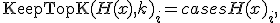 \text{KeepTopK}(H(x), k)_i = \begin{cases} H(x)_i, & i \in \mathcal{I}_k(H(x)) \\ -\infty, & i \notin \mathcal{I}_k(H(x)) \end{cases}