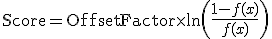 \text{Score} = \text{Offset} + \text{Factor} \times \ln\left(\frac{1 - f(x)}{f(x)}\right)