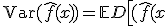 \text{Var}(\hat{f}(x)) = \mathbb{E}_\mathcal{D}\left[(\hat{f}(x; \mathcal{D}) - \mathbb{E}_\mathcal{D}[\hat{f}(x; \mathcal{D})])^2\right]