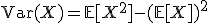 \text{Var}(X) = \mathbb{E}[X^2] - (\mathbb{E}[X])^2
