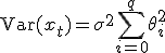 \text{Var}(x_t) = \sigma^2 \sum_{i=0}^{q} \theta_i^2