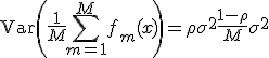 \text{Var}\left(\frac{1}{M}\sum_{m=1}^M f_m(x)\right) = \rho\sigma^2 + \frac{1-\rho}{M}\sigma^2