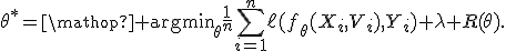 \theta^*=\mathop{\rm argmin}_{\theta}\frac{1}{n}\sum_{i=1}^{n}\ell(f_\theta(X_i,V_i),Y_i)+\lambda R(\theta).