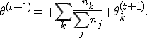 \theta^{(t+1)}= \sum_k\frac{n_k}{\sum_jn_j} \theta_k^{(t+1)}.