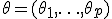 \theta=(\theta_1,\ldots,\theta_p)