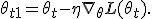 \theta_{t+1} = \theta_t - \eta \nabla_\theta L(\theta_t).