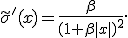 \tilde\sigma'(x)=\frac{\beta}{(1+\beta|x|)^2}.
