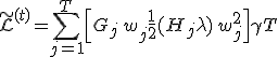\tilde{\mathcal{L}}^{(t)} = \sum_{j=1}^{T} \Bigl[ G_j\, w_j + \frac{1}{2}(H_j + \lambda)\, w_j^{2} \Bigr] + \gamma T