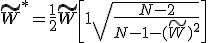 \tilde W^{*} = \frac12 \tilde W \left[ 1 + \sqrt{\frac{N-2}{N - 1 - (\tilde W)^2}} \right]