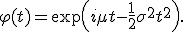 \varphi(t) = \exp\left(i\mu t - \frac{1}{2}\sigma^2 t^2\right).
