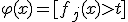 \varphi(x) = [f_j(x) > t]