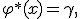 \varphi^*(x)=\gamma,