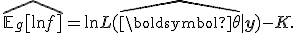 \widehat{\mathbb{E}_g[\ln f]} = \ln L(\hat{\boldsymbol{\theta}} \mid \mathbf{y}) - K.