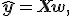 \widehat{\mathbf{y}}=\mathbf{Xw},