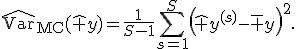 \widehat{\mathrm{Var}}_{\mathrm{MC}}(\hat y)=\frac{1}{S-1}\sum_{s=1}^{S}\left(\hat y^{(s)}-\bar y\right)^2.