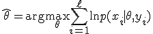\widehat{\theta} = \arg\max_{\theta} \sum_{i=1}^{\ell} \ln p(x_i \mid \theta, y_i)