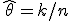 \widehat{\theta} = k/n
