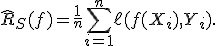 
\widehat{R}_S(f)=\frac{1}{n}\sum_{i=1}^{n}\ell(f(X_i),Y_i).
