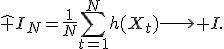\widehat I_N=\frac1N\sum_{t=1}^{N}h(X_t)\longrightarrow I.