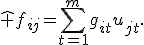 
\widehat f_{ij}=\sum_{t=1}^{m}g_{it}u_{jt}.

