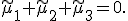 \widetilde\mu_1+\widetilde\mu_2+\widetilde\mu_3=0.