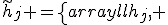 
\widetilde{h}_j =
\left\{
\begin{array}{ll}
h_j, & j \in I_k(h),\\
0, & j \notin I_k(h).
\end{array}
\right.

