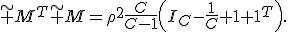\widetilde M^T\widetilde M=\rho^2\frac{C}{C-1}\left(I_C-\frac{1}{C}{\bf 1}{\bf 1}^T\right).