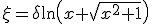 \xi=\delta\ln\left(x+\sqrt{x^2+1}\right)