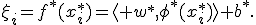 \xi_i=f^*(x_i^*)=\langle w^*,\phi^*(x_i^*)\rangle+b^*.