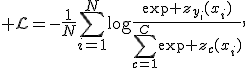 {\cal L}=-\frac{1}{N}\sum_{i=1}^{N}\log\frac{\exp z_{y_i}(x_i)}{\sum_{c=1}^{C}\exp z_c(x_i)},