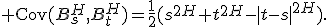 {\rm Cov}(B_s^H,B_t^H)=\frac12(s^{2H}+t^{2H}-|t-s|^{2H}).