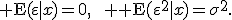 {\rm E}(\varepsilon|x)=0,\qquad {\rm E}(\varepsilon^2|x)=\sigma^2.