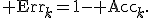 {\rm Err}_k=1-{\rm Acc}_k.