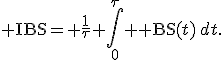 {\rm IBS}= \frac{1}{\tau} \int_0^\tau {\rm BS}(t)\,dt.