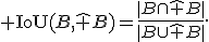 {\rm IoU}(B,\widehat B)=\frac{|B\cap\widehat B|}{|B\cup\widehat B|}.