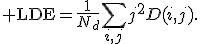 {\rm LDE}=\frac{1}{N_d}\sum_{i,j}j^2D(i,j).