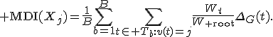 {\rm MDI}(X_j)=\frac{1}{B}\sum_{b=1}^{B}\sum_{t\in T_b:v(t)=j}\frac{W_t}{W_{\rm root}}\Delta_G(t).