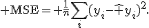 {\rm MSE}= \frac{1}{n}\sum_i(y_i-\hat y_i)^2.