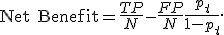 {\rm Net\ Benefit}= \frac{TP}{N} - \frac{FP}{N} \frac{p_t}{1-p_t}.
